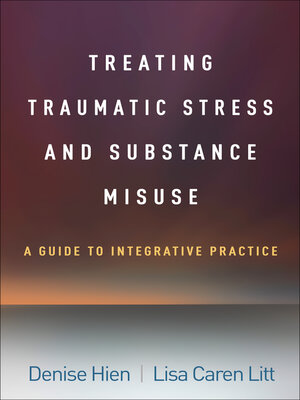 cover image of Treating Traumatic Stress and Substance Misuse